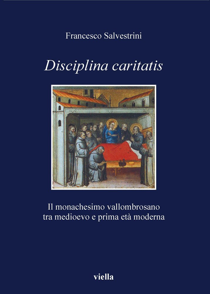 Disciplina caritatis. Il monachesimo vallombrosano tra medioevo e prima età moderna book