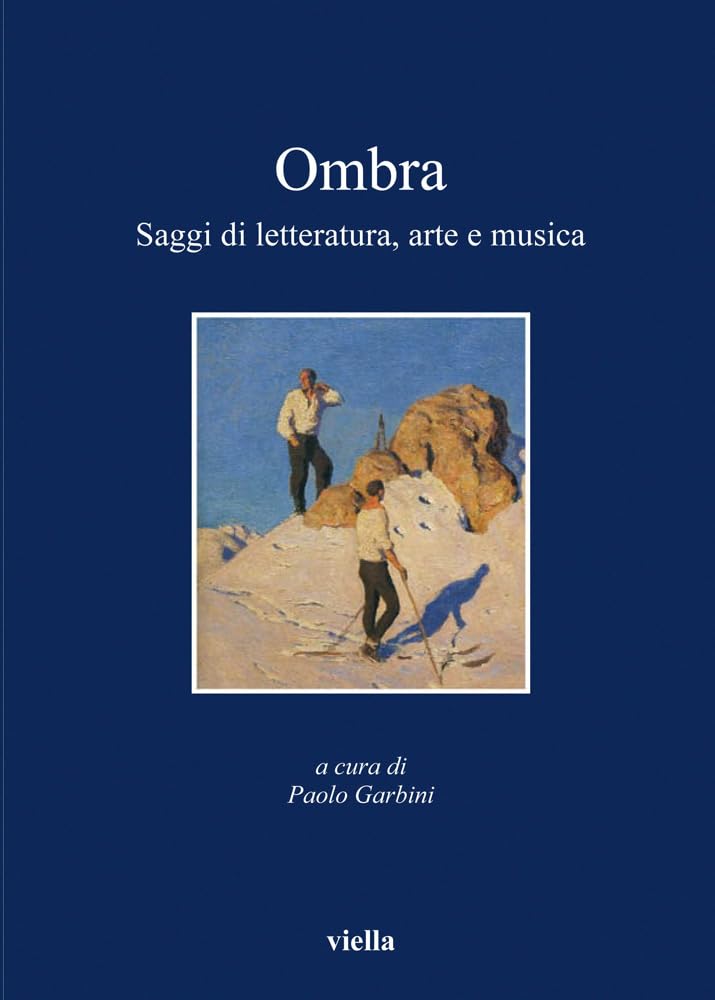Ombra: Saggi Di Letteratura, Arte E Musica (I libri di Viella) Contemporary literature