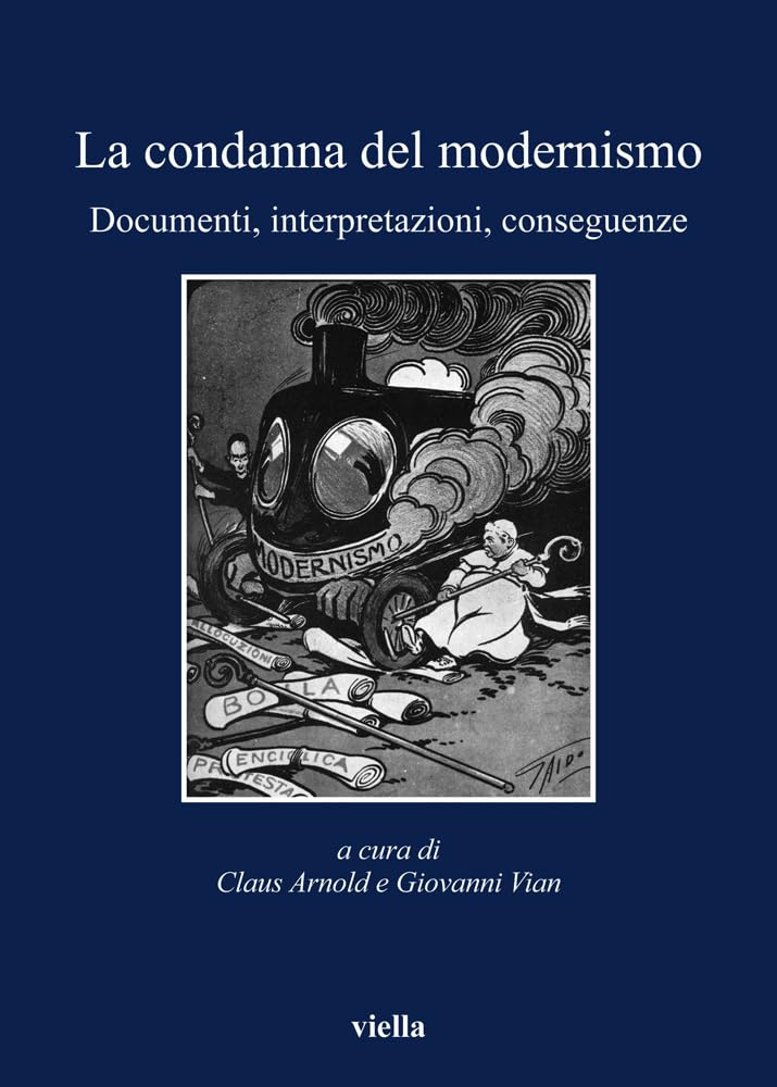 La condanna del modernismo. Documenti, interpretazioni, conseguenze Philosophy