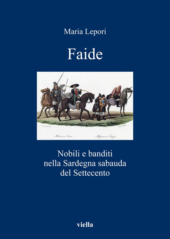 Faide: Nobili E Banditi Nella Sardegna Sabauda del Settecento book