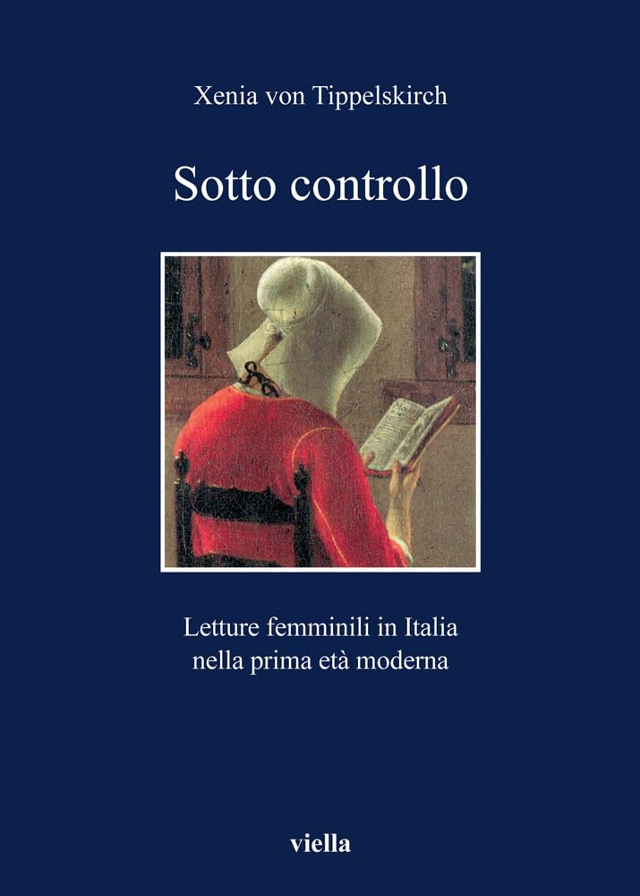 Sotto controllo. Letture femminili in Italia nella prima età moderna Books