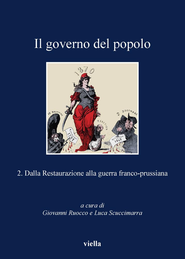 Il Governo del Popolo: 2. Dalla Restaurazione Alla Guerra Franco-Prussiana book