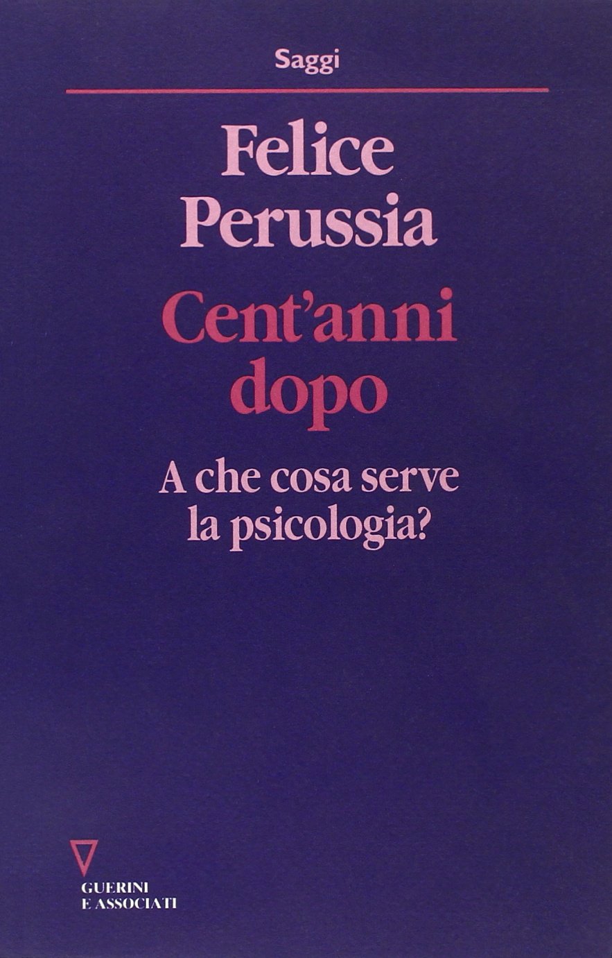 Cent'anni dopo. A che cosa serve la psicologia? book