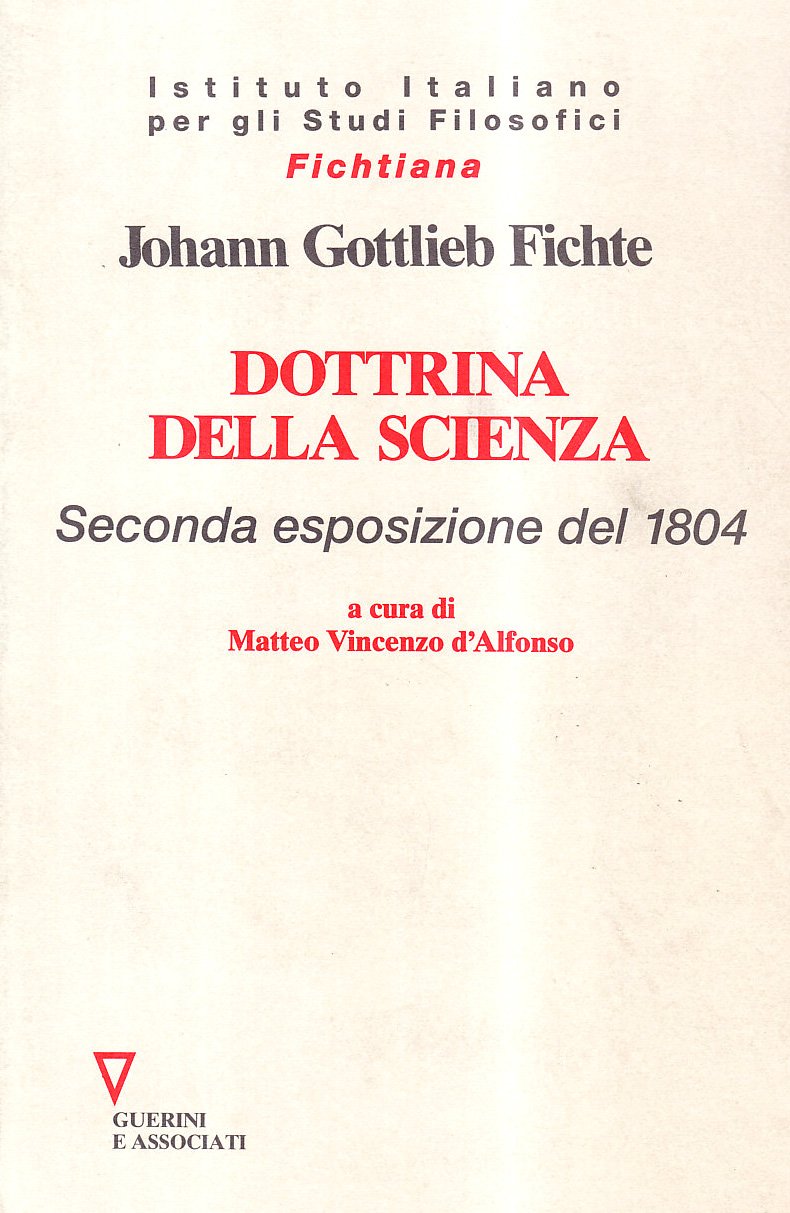 Dottrina della scienza. 2ª esposizione del 1804 Philosophy