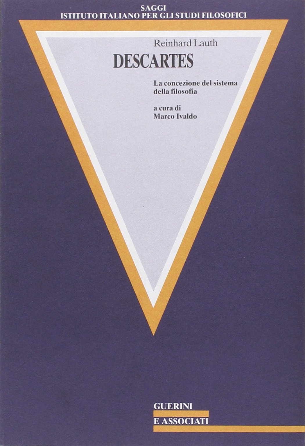 Descartes. La concezione del sistema della filosofia (Saggi Ist. ital. per gli studi filos.) Philosophy