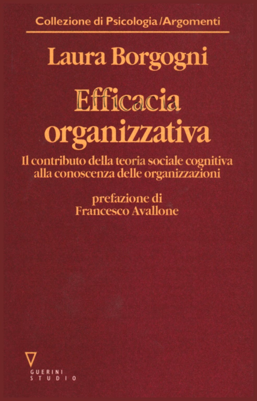 Efficacia organizzativa. Il contributo della teoria sociale cognitiva alla conoscenza delle organizzazioni book