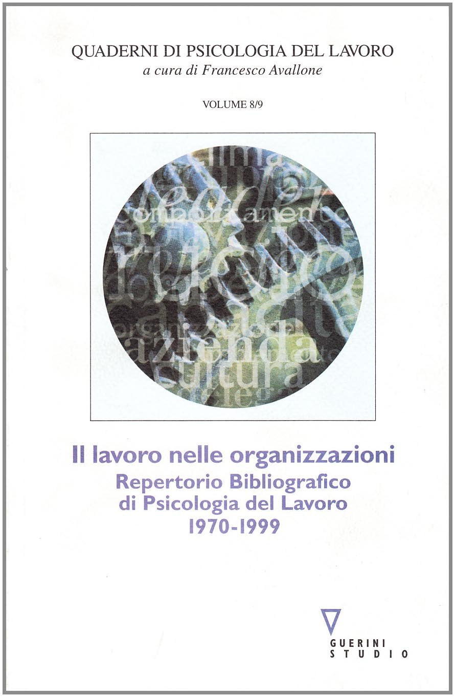 Il lavoro nelle organizzazioni. Repertorio bibliografico di psicologia del lavoro 1970-1999 book