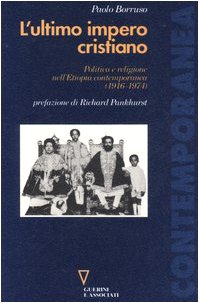 L'ultimo impero cristiano. Politica e religione nell'Etiopia contemporanea (1916-1974) book