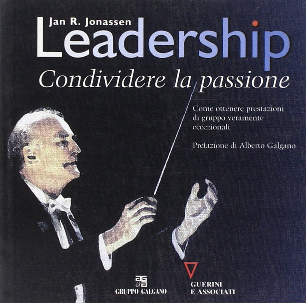 Leadership. Condividere la passione (Serie Galgano e associati) Business, Finance & Career