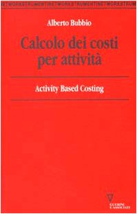 Calcolo dei costi per attività. Activity based costing (Network strumenti) Business, Finance & Career