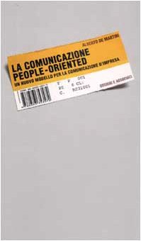 La Comunicazione People-Oriented. Un Nuovo Modello Per La Comunicazione D'impresa book