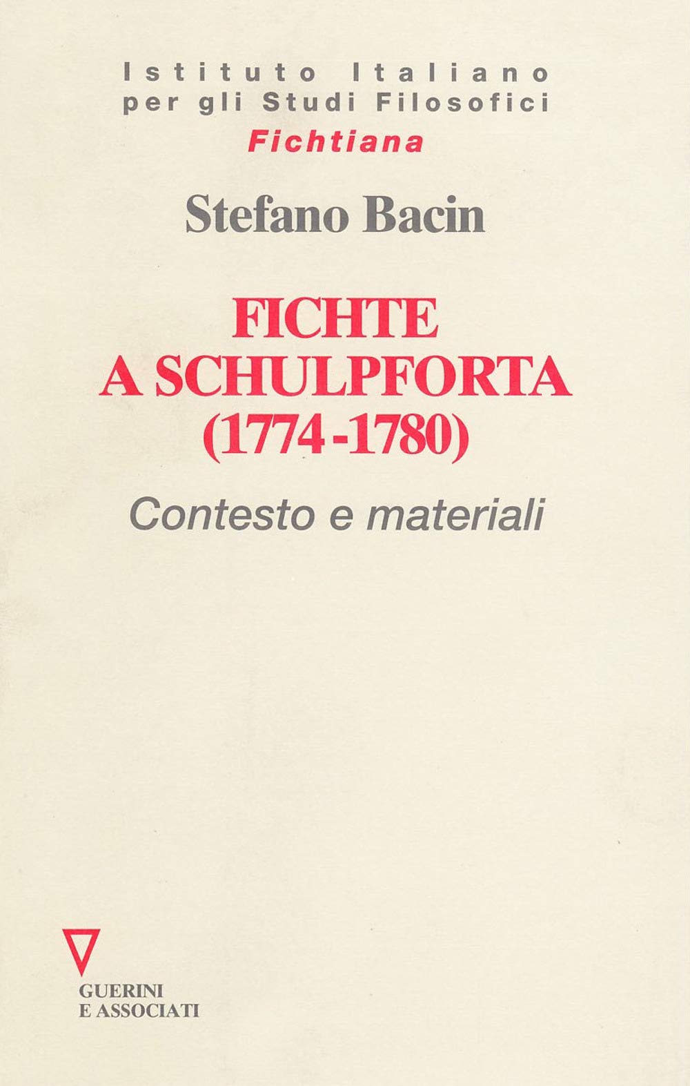 Fichte a Schulpforta (1774-1780). Contesto e materiali (Fichtiana) Philosophy