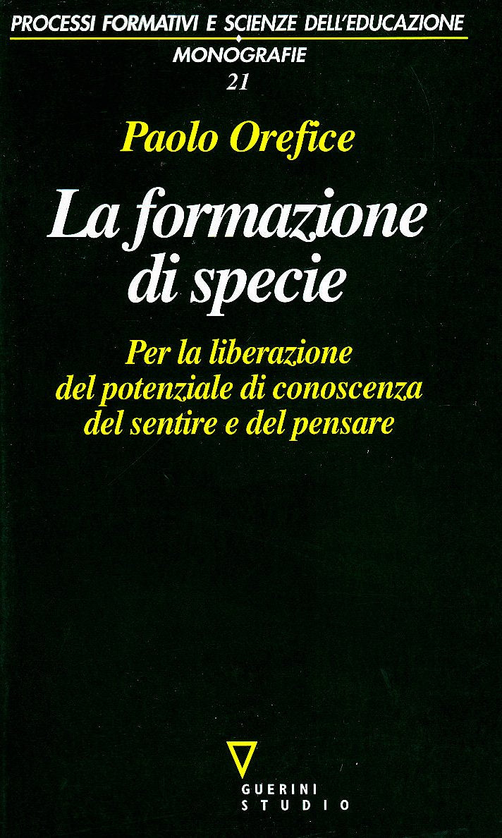 La formazione di specie. Per la liberazione del potenziale di conoscenza del sentire e del pensare book