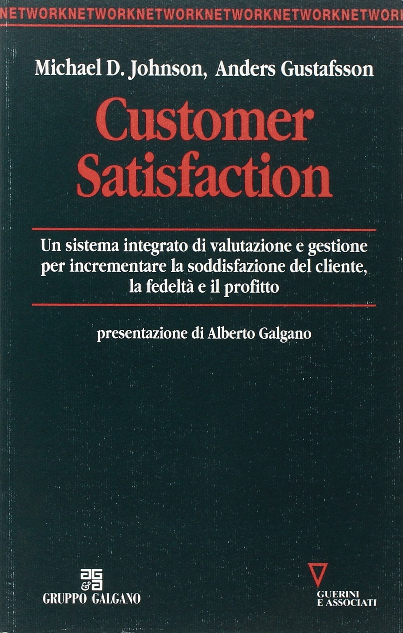 Customer satisfaction. Un sistema integrato di valutazione e gestione per incrementare la soddisfazione del cliente, la fedeltà e il profitto book