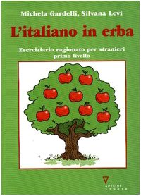 L'italiano in erba. Eserciziario ragionato per stranieri. Primo livello book