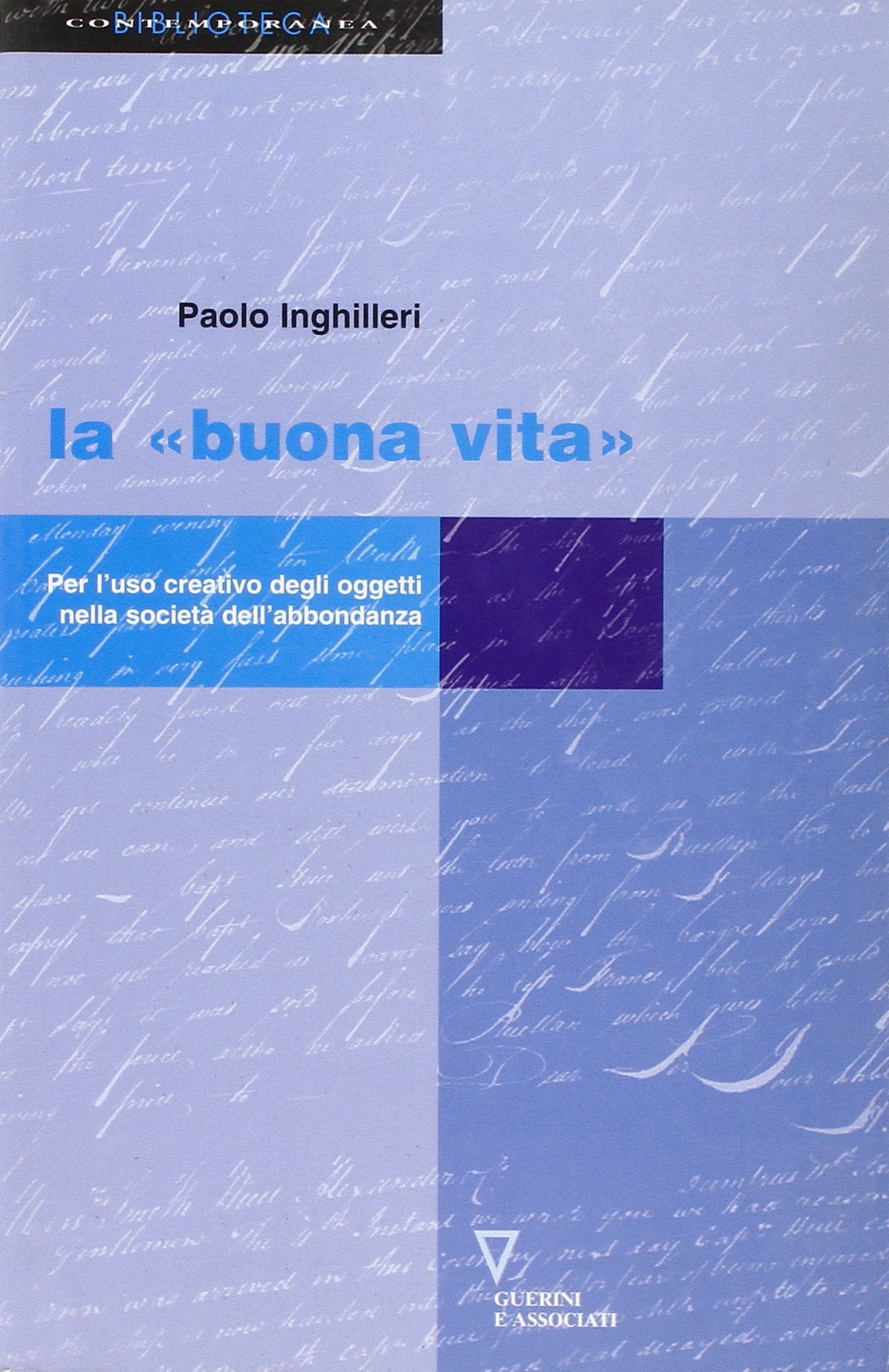 La «buona vita». Per l'uso creativo degli oggetti nella società dell'abbondanza book