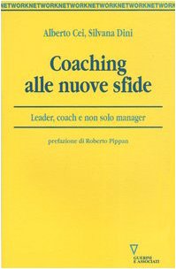 Coaching alle nuove sfide. Leader, coach e non solo manager book
