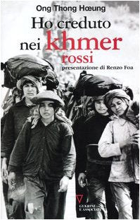 Ho creduto nei Khmer rossi. Ripensamento di un'illusione book