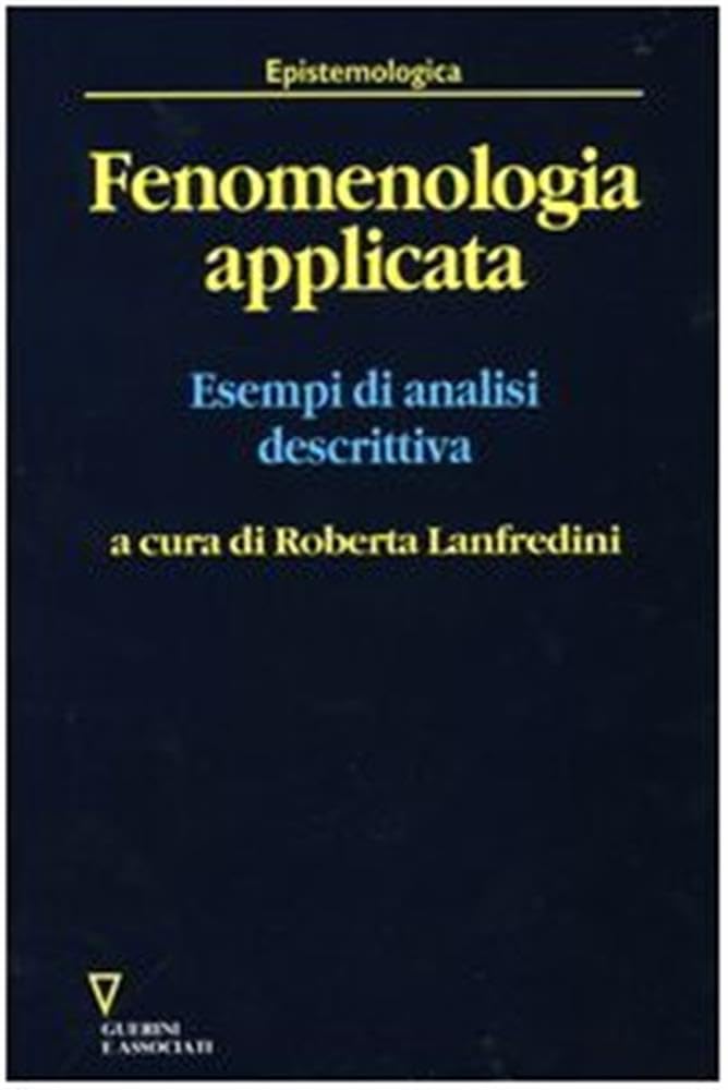Fenomenologia applicata. Esempi di analisi descrittiva Philosophy