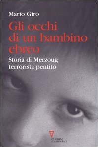 Gli occhi di un bambino ebreo. Storia di Merzoug, terrorista pentito Religion & Esotericism