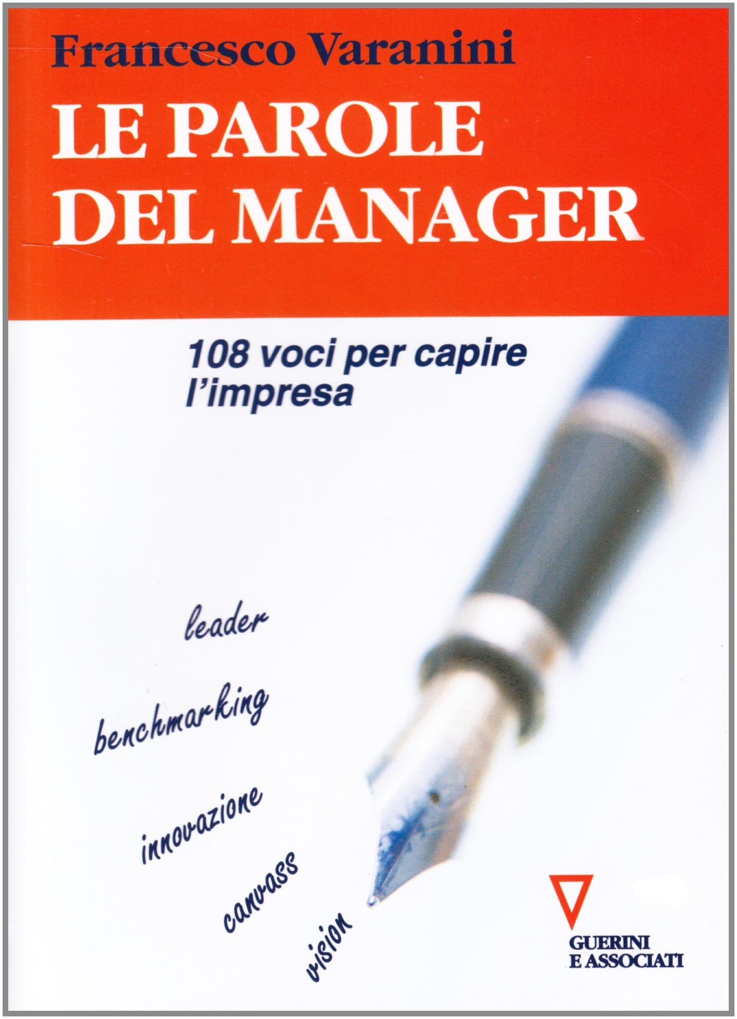 Le parole del manager. 108 voci per capire l'impresa Business, Finance & Career