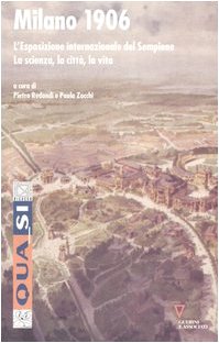 Milano 1906. L'esposizione internazionale del Sempione. La scienza, la città, la vita (Qua_si) Politics & History