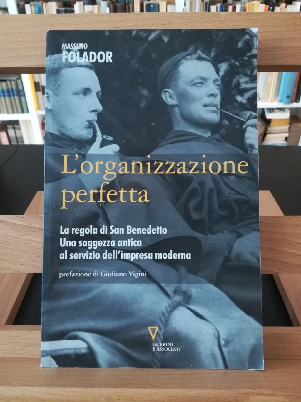 L' organizzazione perfetta. La regola di San Benedetto. Una saggezza antica al servizio dell'impresa moderna Business, Finance & Career