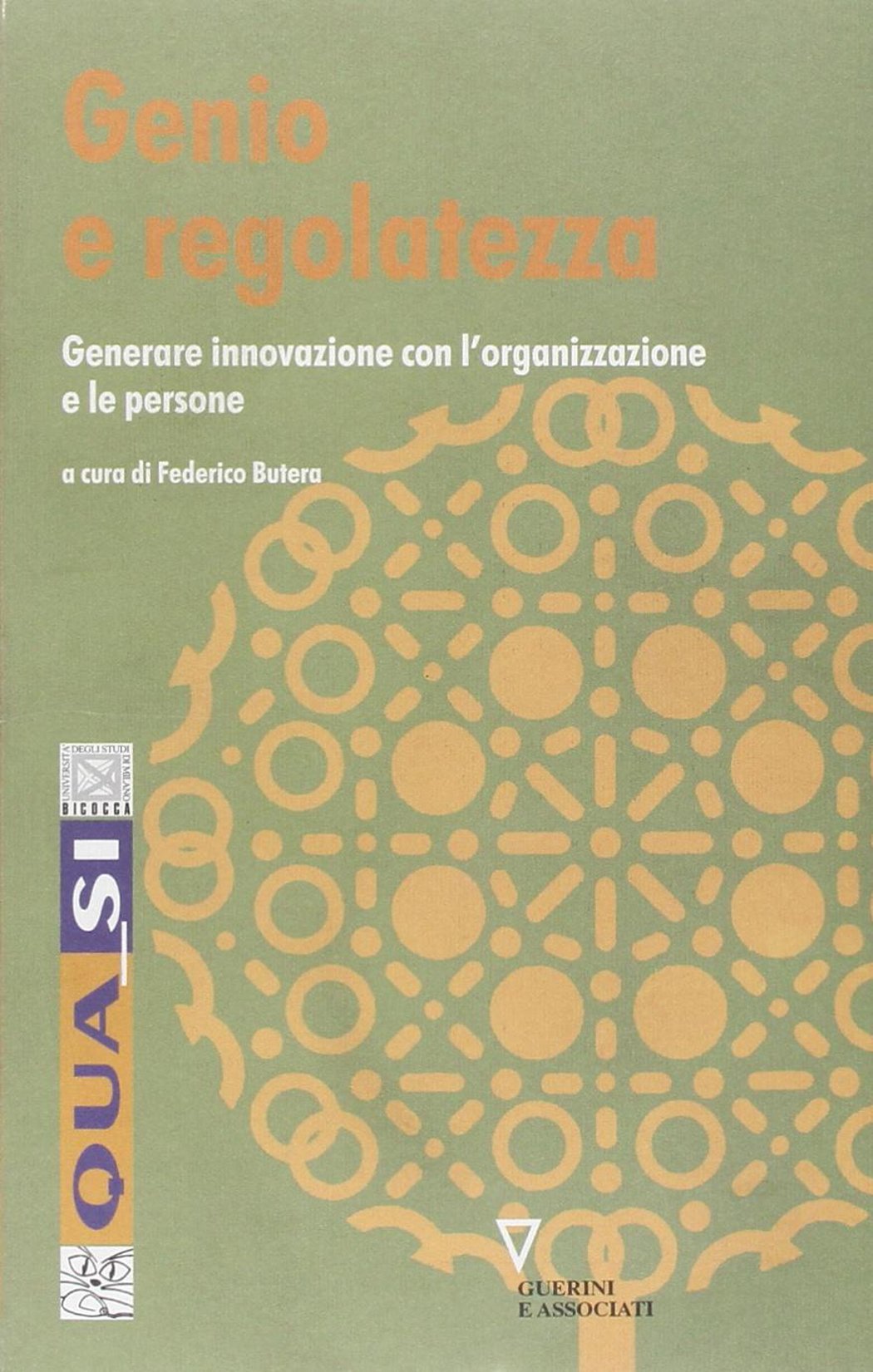 Genio e regolatezza. Generare innovazione con l'organizzazione e le persone book