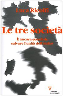 Le tre società. È ancora possibile salvare l'unità dell'Italia? Italia 2006: terzo rapporto sul cambiamento sociale book