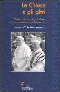 Le chiese e gli altri. Culture, religioni, ideologie e chiese cristiane nel Novecento book