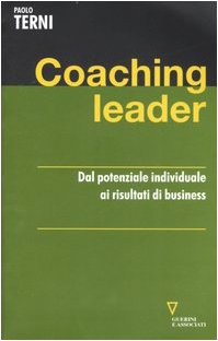 Coaching leader. Dal potenziale individuale ai risultati di business Business, Finance & Career