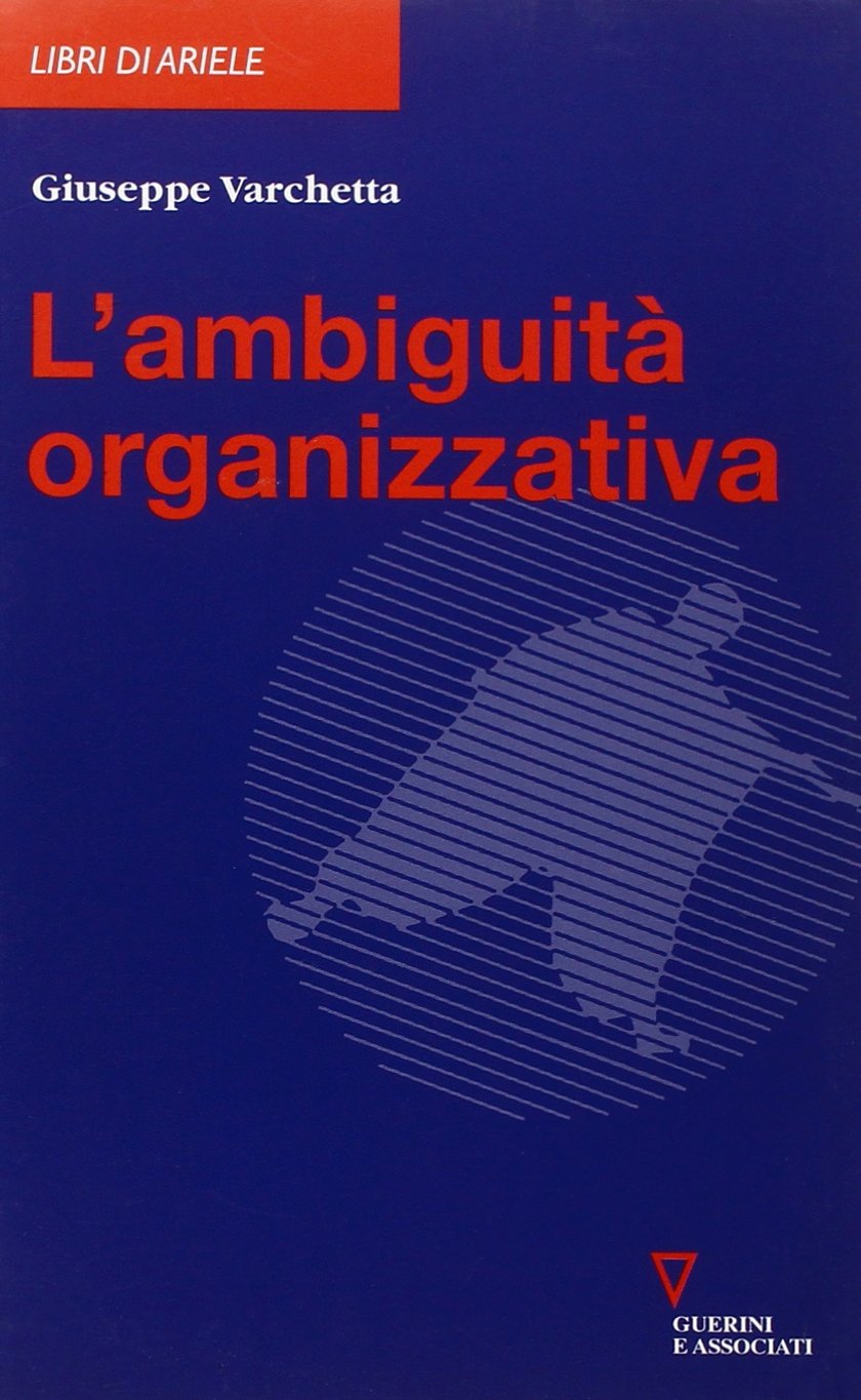 L'ambiguità organizzativa (Libri di Ariele. Prassi psicosocioanal.) Social Sciences