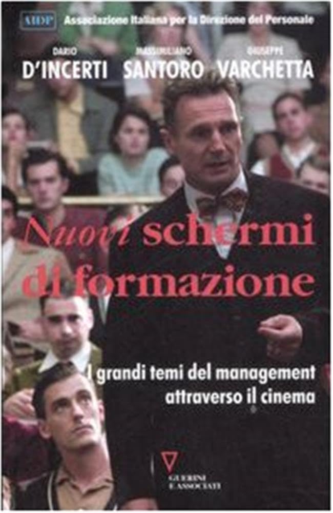 Nuovi schermi di formazione. I grandi temi del management attraverso il cinema (Biblioteca del personale) Business, Finance & Career