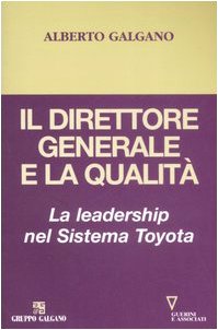 Il direttore generale e la qualità. La leadership nel Sistema Toyota Business, Finance & Career