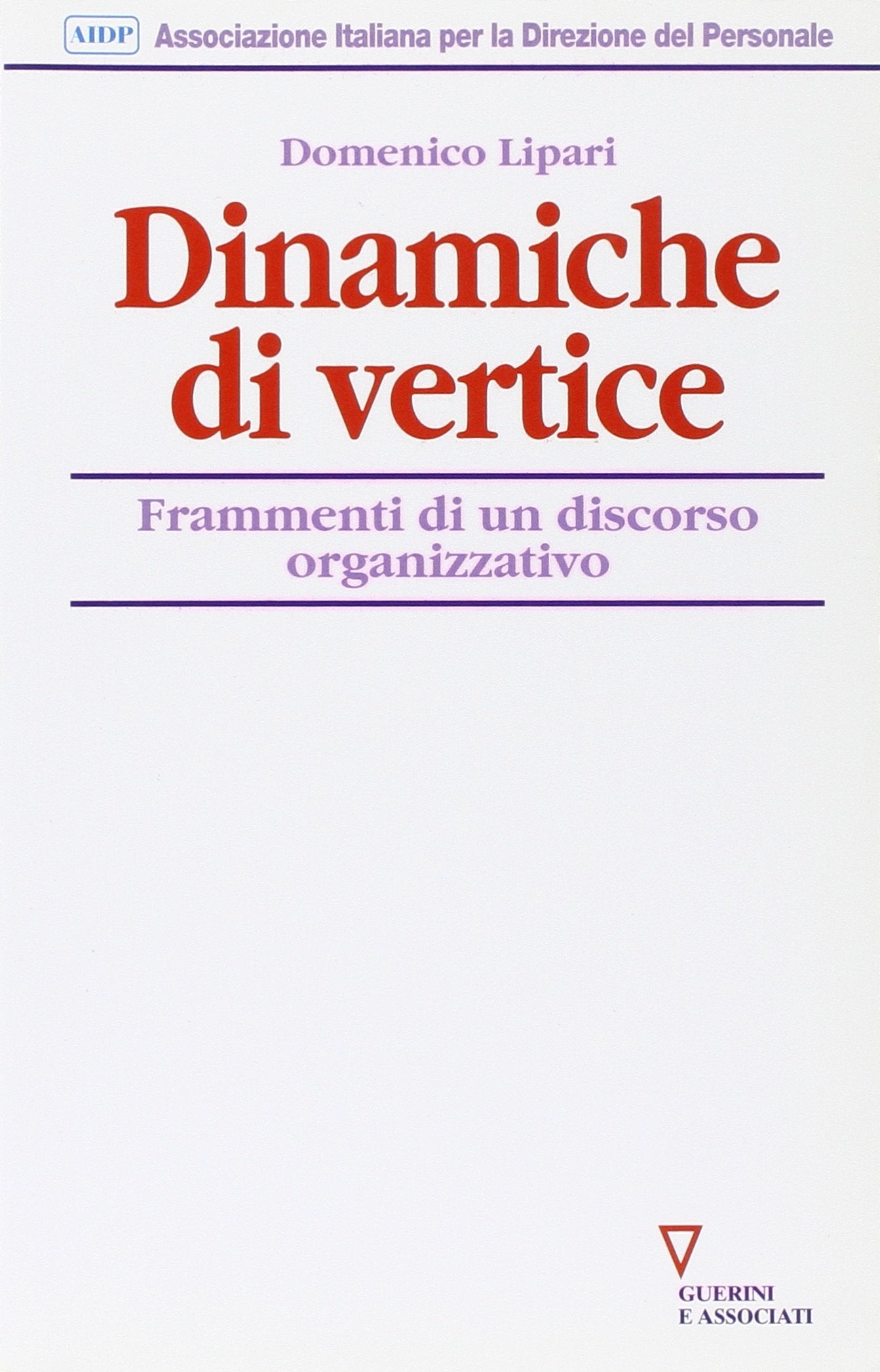 Dinamiche di vertice. Frammenti di un discorso organizzativo Business, Finance & Career