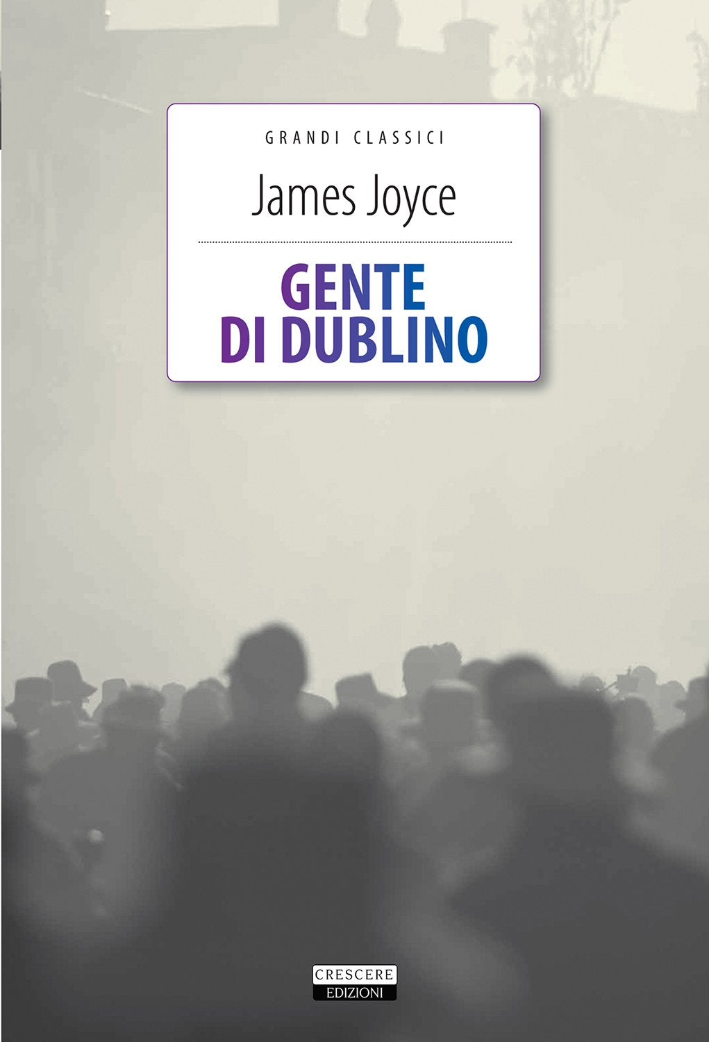 Gente di Dublino (Grandi classici) Essays & Short Stories