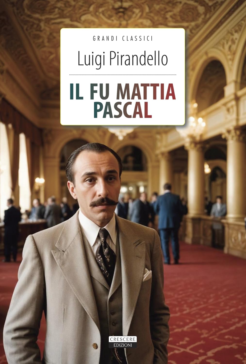 Il fu Mattia Pascal. Ediz. integrale. Con Segnalibro (Grandi classici) Classics