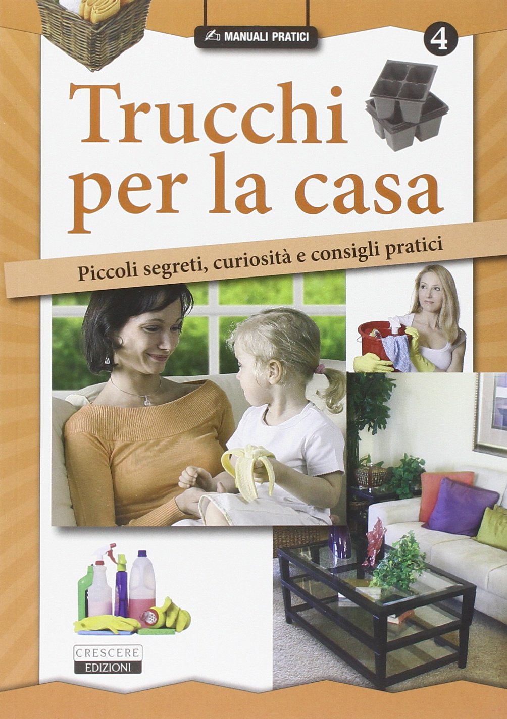 Trucchi per la casa. Piccoli segreti, curiosità e consigli pratici book
