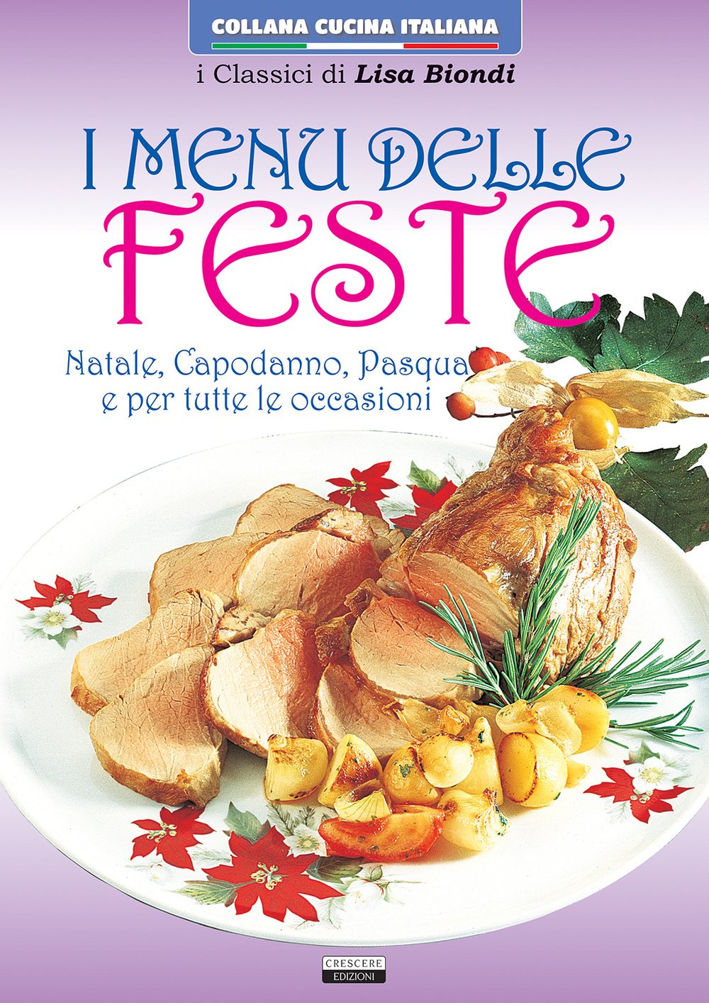 Menu delle feste. Natale, Capodanno, Pasqua e tutte le occasioni book
