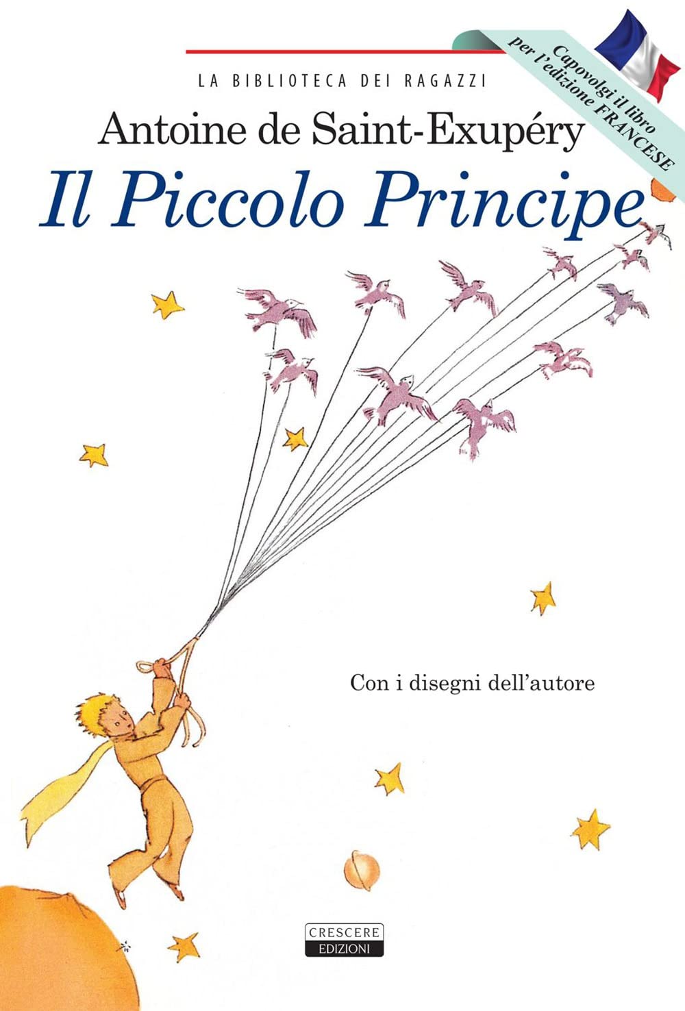 Il Piccolo Principe. Ediz. italiana e francese integrali e illustrate Novels & Short Stories