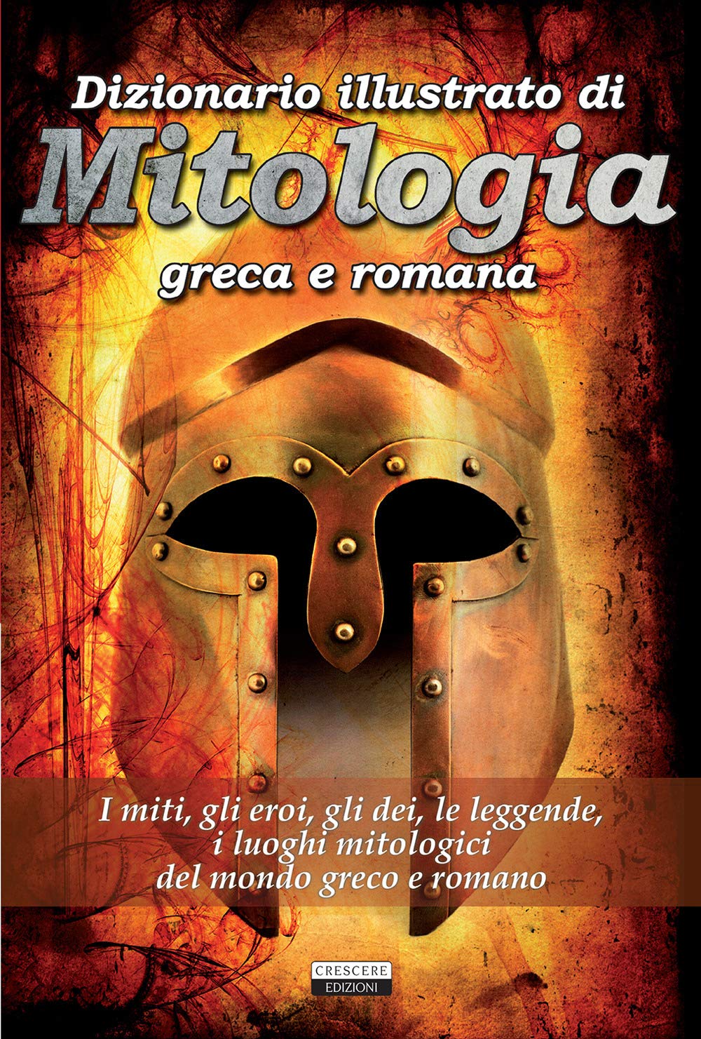 Dizionario illustrato di mitologia greca e romana. I miti, gli eroi, gli dei, le leggende, i luoghi mitologici del mondo greco e romano. Con Segnalibro book