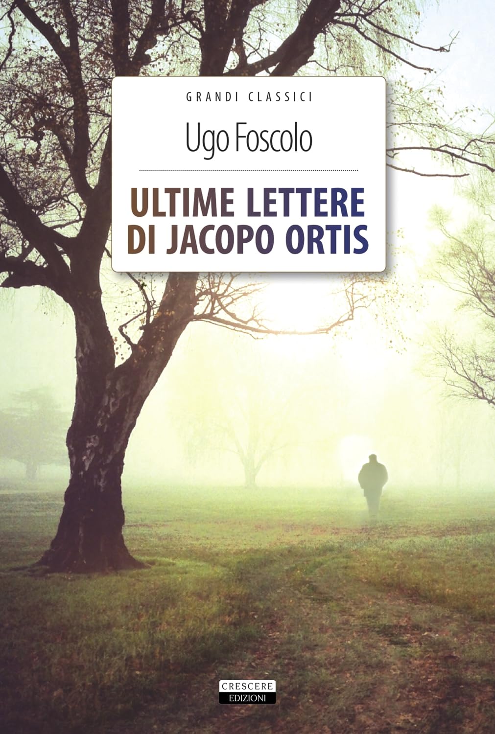 Ultime lettere di Jacopo Ortis (Grandi classici) Classics