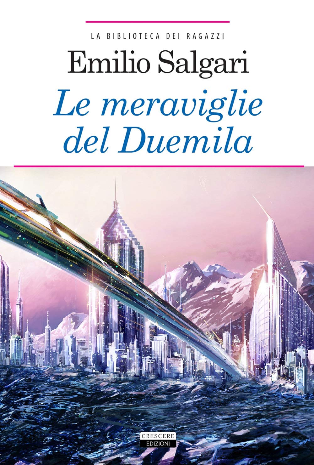Le Meraviglie Del Duemila. Ediz. Integrale. Con Segnalibro Novels & Short Stories