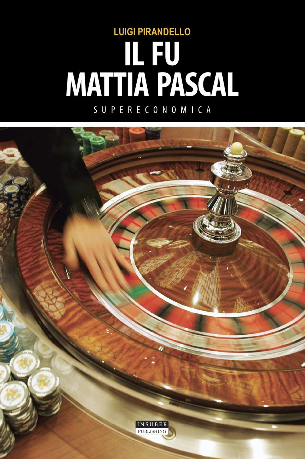 Il fu Mattia Pascal. Ediz. integrale (Supereconomica) Classics