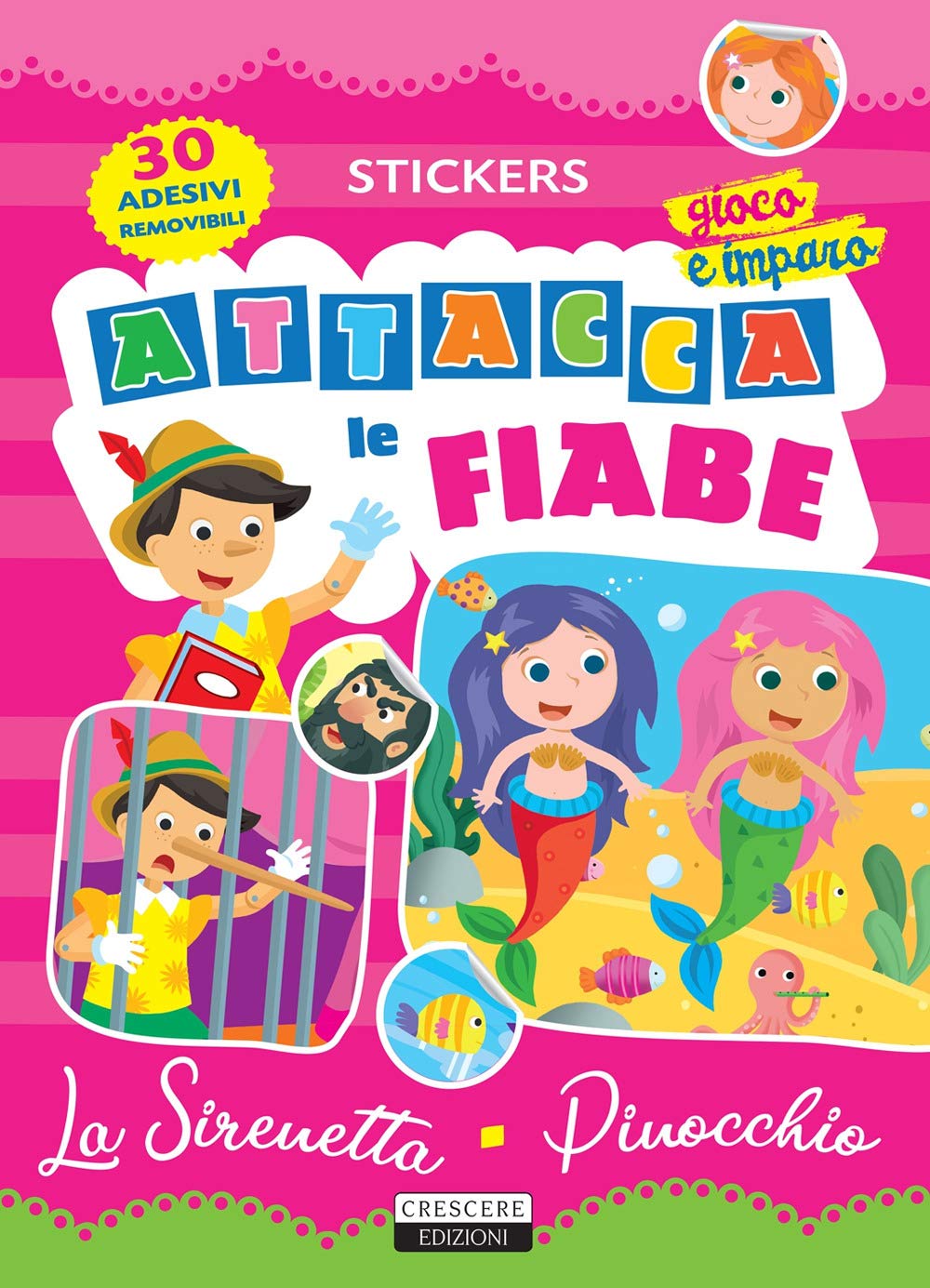 Attacca le fiabe: La sirenetta-Pinocchio. Ediz. illustrata con 30 adesivi removibili book