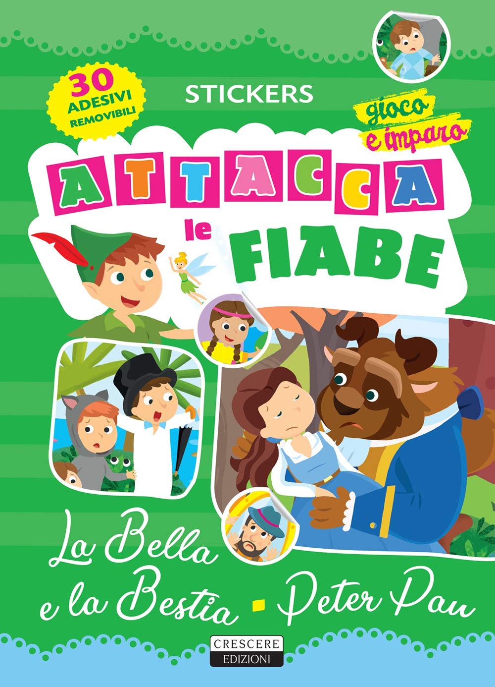 Attacca le fiabe: La bella e la bestia-Peter Pan. Ediz. a colori. Con 30 Adesivi book