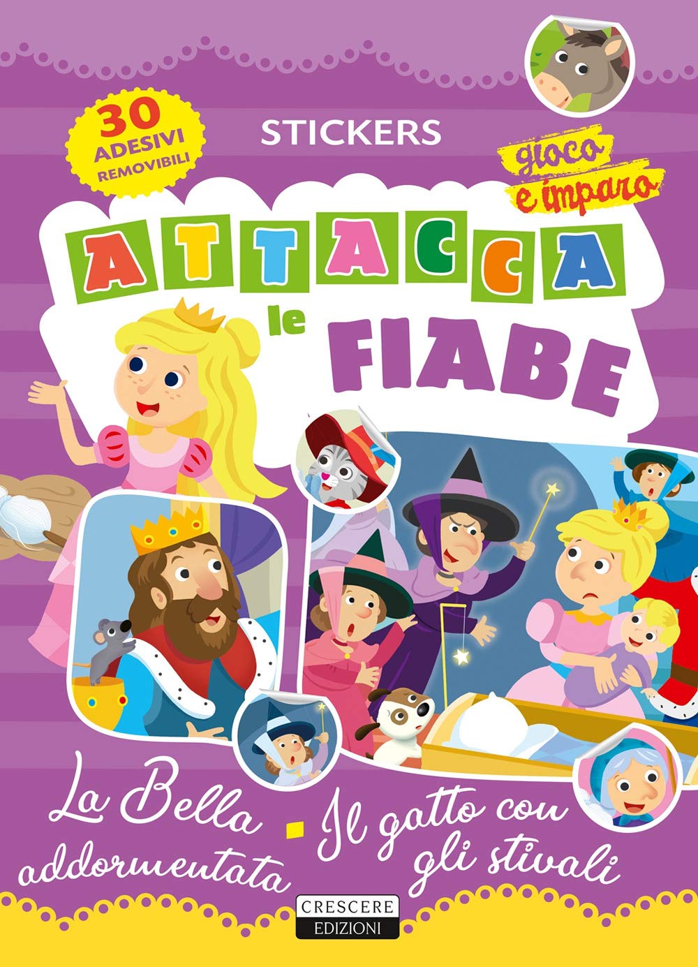 Attacca le fiabe: La bella addormentata-Il gatto con gli stivali. Ediz. a colori. Con 30 Adesivi book