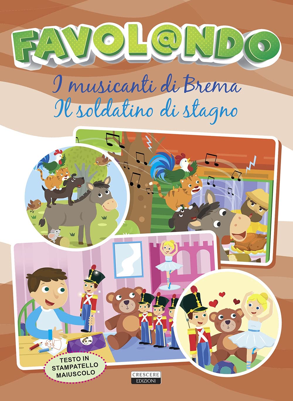 Favol@ndo. I musicanti di Brema-Il soldatino di stagno. Ediz. in stampatello maiuscolo Children's books