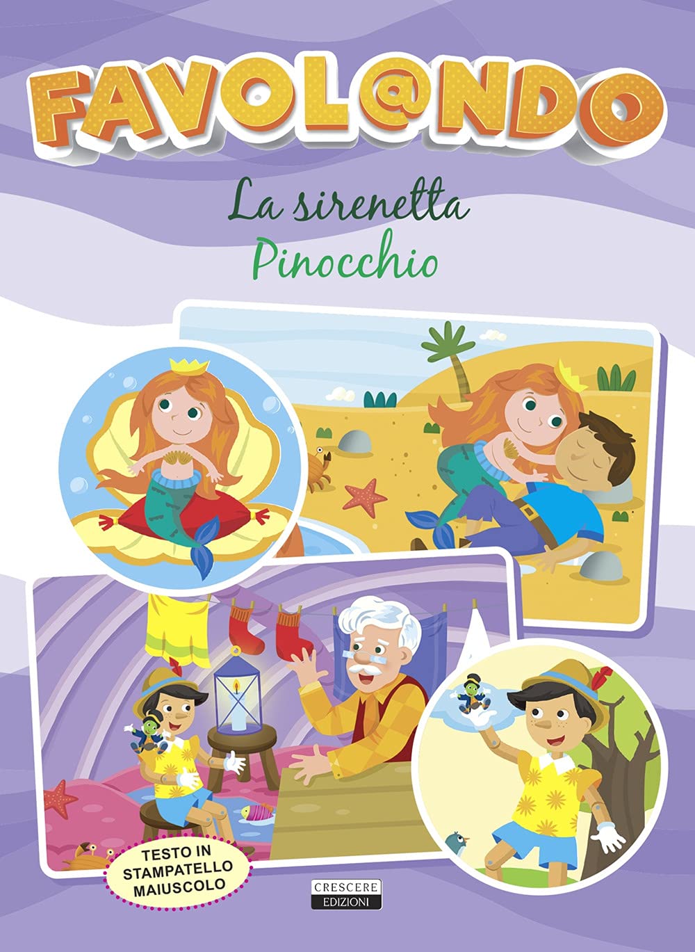 Favol@ndo. La Sirenetta-Pinocchio. Ediz. in stampatello maiuscolo book