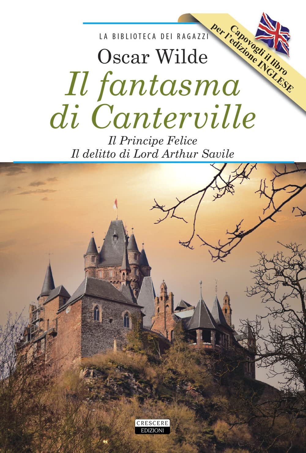 Il fantasma di Canterville-Il Principe Felice-Il delitto di lord Arthur Savile-The Canterville Ghost-The Happy Prince-Lord Arthur Savile's Crime book